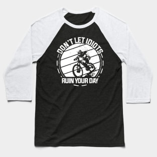 Biking Ruin your day funny quotes Baseball T-Shirt